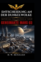 Entscheidung an Der Dunkel-Wolke: Geheimakte Mars 03 1522883665 Book Cover