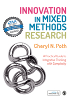 Innovation in Mixed Methods Research: A Practical Guide to Integrative Thinking with Complexity 1473906695 Book Cover