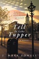 Tell It Like Tupper 1480803235 Book Cover