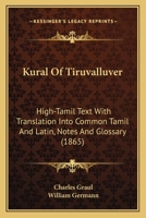 The Sacred Kural; or, The Tamil Veda of Tiruvalluvar 9390359686 Book Cover