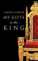 My Gifts to the King 1607916193 Book Cover