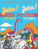 Zehn Dino-Freunde gegen Zehn Robo-Freunde: Ein Ausmalabenteuer epischer Verwandlungen und einzigartiger Persönlichkeiten für kreative Kinder! B0CSRXK1SF Book Cover