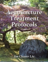 Acupuncture Treatment Protocols B09328NL58 Book Cover