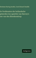 De Verdiensten der hollandsche geleerden ten opzichte van Harvey's leer van den Bloedsomloop 3563450048 Book Cover