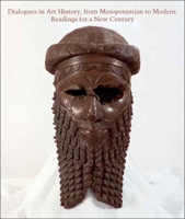 Dialogues in Art History, from Mesopotamian to Modern: Readings for a New Century (Studies in the History of Art) 0300121628 Book Cover