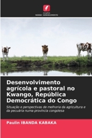 Desenvolvimento agr�cola e pastoral no Kwango, Rep�blica Democr�tica do Congo 6204149776 Book Cover