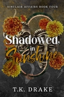 Shadowed in Sunshine: A Contemporary Mafia Dark Romance (Sinclair Affairs) B0G8Z95VVZ Book Cover