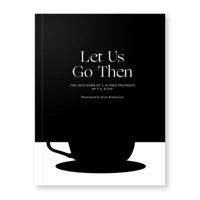 Let Us Go Then: The Love Song of J. Alfred Prufrock 1633300021 Book Cover