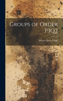 Groups of Order P3Q2 1022767844 Book Cover