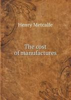 The Cost of Manufactures 5518994877 Book Cover
