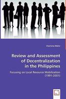 Review and Assessment of Decentralization in the Philippines 3639035917 Book Cover