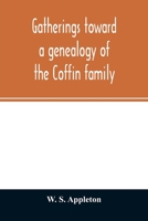 Gatherings Toward a Genealogy of the Coffin Family 9354026672 Book Cover