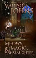 Meows, Magic & Manslaughter 1514396009 Book Cover