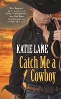 Catch Me A Cowboy 1455508152 Book Cover