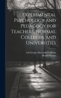 Experimental Psychology and Pedagogy for Teachers, Normal Colleges, and Universities 1021897124 Book Cover
