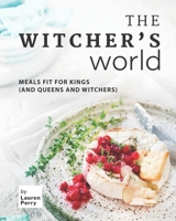 The Witcher's World: Meals Fit for Kings B09C3D317S Book Cover