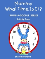 Rump-A-Doodle Series: What Time is It? 1979274509 Book Cover