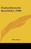 Neuhochdeutsche Sprachlehre (1908) 1273327527 Book Cover