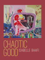 Chaotic Good (Wesleyan Poetry Series) 081950145X Book Cover