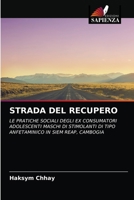 STRADA DEL RECUPERO: LE PRATICHE SOCIALI DEGLI EX CONSUMATORI ADOLESCENTI MASCHI DI STIMOLANTI DI TIPO ANFETAMINICO IN SIEM REAP, CAMBOGIA 6202884495 Book Cover