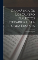 Gramática De Los Cuatro Dialectos Literarios De La Lengua Euskara 1017009031 Book Cover