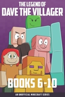 The Legend of Dave the Villager Books 6–10: An unofficial Minecraft series (Dave the Villager Collections) B0FGW19SNX Book Cover