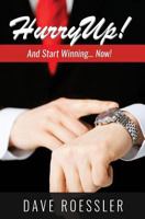 Hurry Up!: And Start Winning Now! 154719894X Book Cover