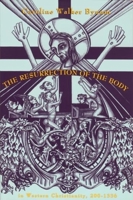 Resurrection of the Body in Western Christianity, 200-1336 0231185294 Book Cover