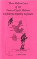 Those gallant men of the Twenty-Eighth Alabama Confederate Infantry Regiment 0788407406 Book Cover