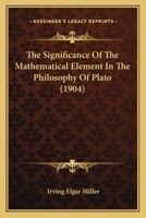 The Significance Of The Mathematical Element In The Philosophy Of Plato (1904) 1018488391 Book Cover