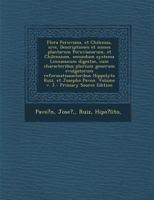 Flora Peruviana, et Chilensis, sive, Descriptiones et icones plantarum Peruvianarum, et Chilensium, secundum systema Linnaeanum digestae, cum ... Pavon. Volume v. 3 - Pr 1295757214 Book Cover