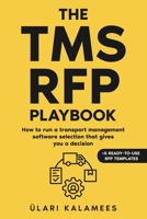 The TMS RFP Playbook: How to Run a Transport Management Software Selection That Gives You a Decision 9916440034 Book Cover