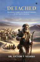 Detached: Revelatory insights on Abraham's journey to the land of promise B0G4DXTSSW Book Cover