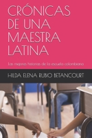Cr�nicas de Una Maestra Latina: Las mejores historias de la escuela colombiana 1693265036 Book Cover