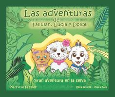 Las Aventuras de Tallulah, Lucia y Dolce: Gran Aventura En La Selva 1890379417 Book Cover