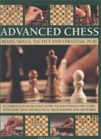 Advanced Chess: Rules, Skills, Tactics and Strategic Play 1844766594 Book Cover