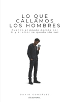 Lo que callamos los hombres (Spanish Edition) B0H49NTVKC Book Cover