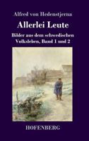 Allerlei Leute. Bilder aus dem schwedischen Volksleben: Band 1 und 2 3743729091 Book Cover