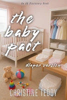 The Baby Pact (diaper version): An ABDL regression femdom story B0GYPZ2XHC Book Cover