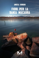 Fiori per la Danza Macabra (Italian Edition) B0F68ZP5ZF Book Cover