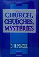 The church, the churches, and the mysteries,: Or, Revelation and corruption, 0766141047 Book Cover