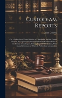 Custodiam Reports: Or, a Collection of Cases Relative to Outlawries, and the Grants Thereon, As Argued and Determined On the Revenue Sides of the ... to Which Is Prefixed an Introduction 1020703350 Book Cover