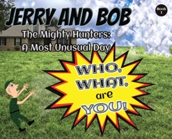 Jerry and Bob, The Mighty Hunters: A Most Unusual Day 163848855X Book Cover