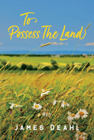 To Possess the Land: An Anthology of Confederation Poetry 1778490174 Book Cover