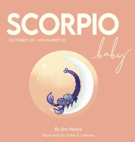 Scorpio Baby - The Zodiac Baby Book Series 1737172135 Book Cover