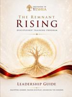 The Remnant Rising: Discipleship Training Program - Leadership Guide (The Remnant Rising: Disicpleship Series) B0HG6G9GPK Book Cover