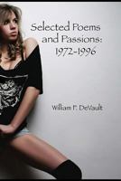 Selected Poems and Passions: 1972-1996 0615821227 Book Cover