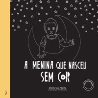 A Menina que Nasceu sem Cor 6587113265 Book Cover
