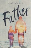 Father: Short Stories 1958273961 Book Cover