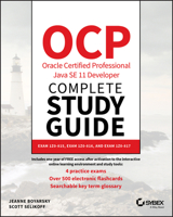 OCP Oracle Certified Professional Java SE 11 Developer Complete Study Guide : Exam 1Z0-815 and Exam 1Z0-816 1119619130 Book Cover